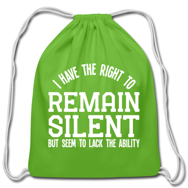 I Have the Right to Remain Silent But I Seem to Lack the Ability Cotton Drawstring Bag - clover