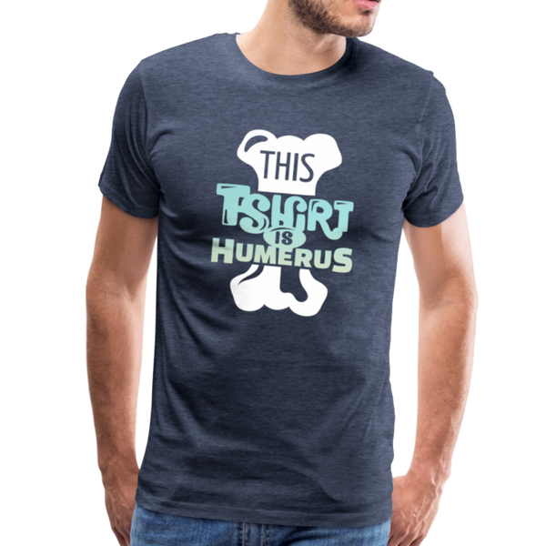 This T-Shirt is Humerus Funny Pun Men's Premium T-Shirt - heather blue