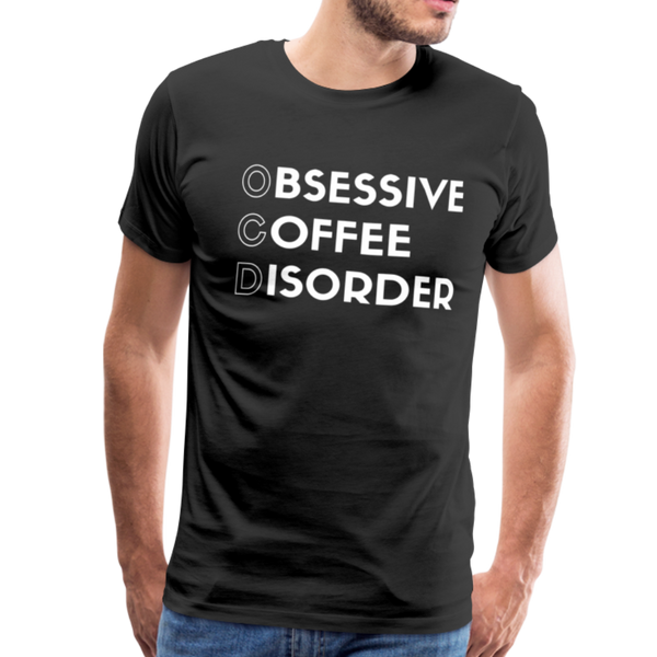 Funny Obsessive Coffee Disorder Men's Premium T-Shirt - black
