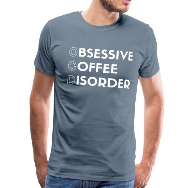 Funny Obsessive Coffee Disorder Men's Premium T-Shirt - steel blue