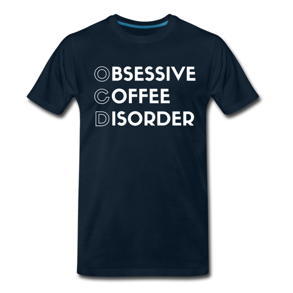 Funny Obsessive Coffee Disorder Men's Premium T-Shirt - deep navy