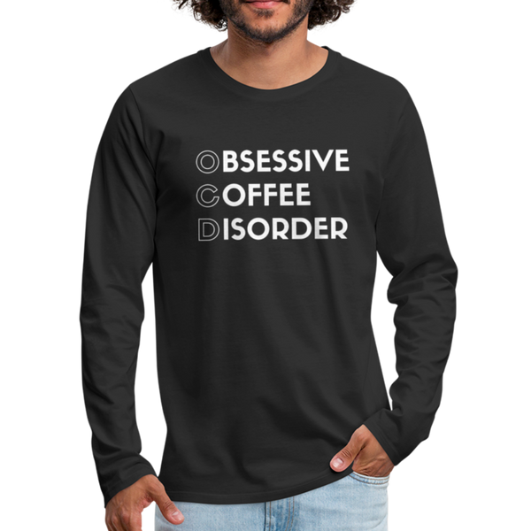 Funny Obsessive Coffee Disorder Men's Premium Long Sleeve T-Shirt - black