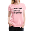 Funny Obsessive Coffee Disorder Women’s Premium T-Shirt - pink