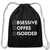 Funny Obsessive Coffee Disorder Cotton Drawstring Bag - black