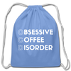 Funny Obsessive Coffee Disorder Cotton Drawstring Bag - carolina blue
