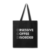 Funny Obsessive Coffee Disorder Tote Bag - black