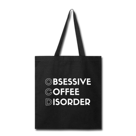 Funny Obsessive Coffee Disorder Tote Bag