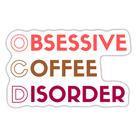 Funny Obsessive Coffee Disorder Sticker