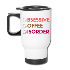 Funny Obsessive Coffee Disorder Travel Mug