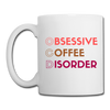 Funny Obsessive Coffee Disorder Coffee/Tea Mug