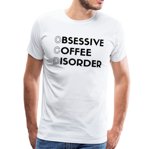 Funny Obsessive Coffee Disorder Men's Premium T-Shirt - white