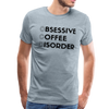 Funny Obsessive Coffee Disorder Men's Premium T-Shirt - heather ice blue