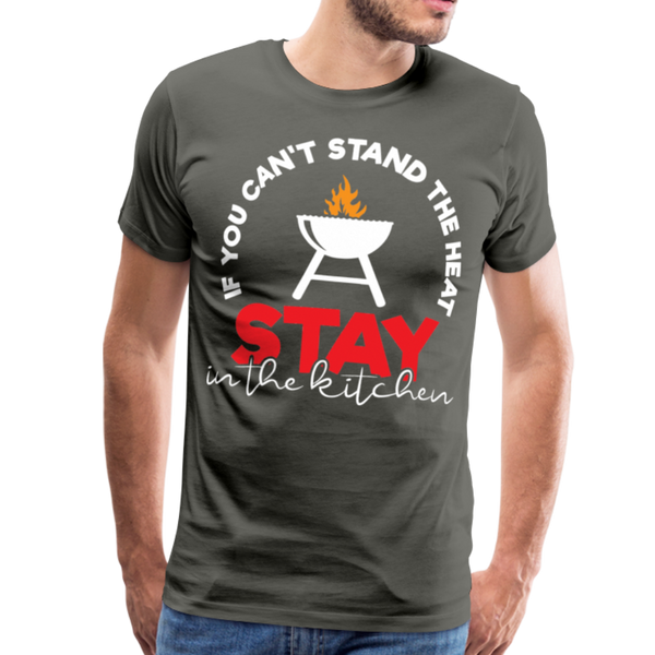 If You Can't Stand the Heat Stay in the Kitchen Men's Premium T-Shirt - asphalt gray