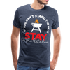 If You Can't Stand the Heat Stay in the Kitchen Men's Premium T-Shirt - heather blue