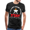 If You Can't Stand the Heat Stay in the Kitchen Men's Premium T-Shirt - charcoal gray