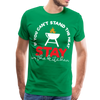 If You Can't Stand the Heat Stay in the Kitchen Men's Premium T-Shirt - kelly green