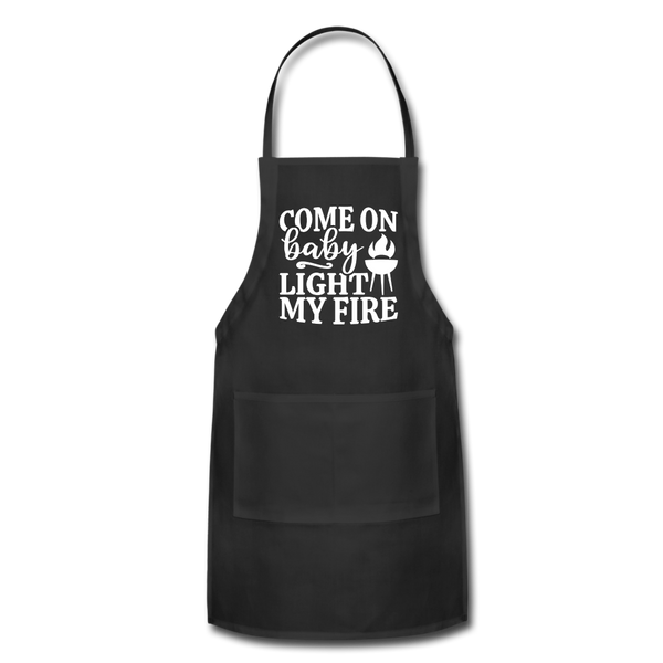 Come on Baby Light my Fire Grilling Adjustable Apron - black