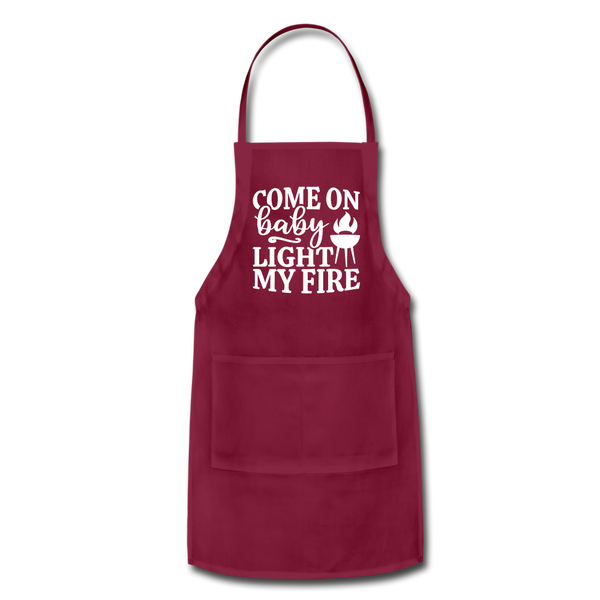 Come on Baby Light my Fire Grilling Adjustable Apron - burgundy