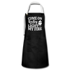 Come on Baby Light my Fire Grilling Artisan Apron - black/white