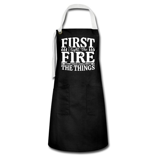 First I Light The Fire Then I Grill The Things Artisan Apron - black/white