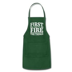 First I Light The Fire Then I Grill The Things Adjustable Apron