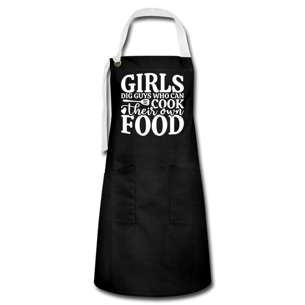 Girls Dig Guys Who Can Cook Their Own Food Artisan Apron - black/white