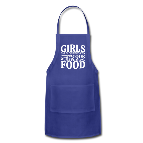 Girls Dig Guys Who Can Cook Their Own Food Adjustable Apron - royal blue