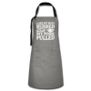 I Like My Butt Rubbed And My Pork Pulled Artisan Apron - gray/black