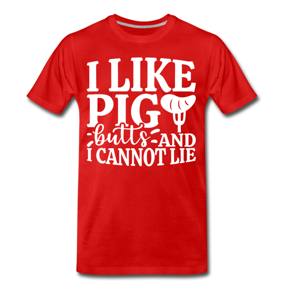 I Like Pig Butts And I Cannot Lie Men's Premium T-Shirt - red