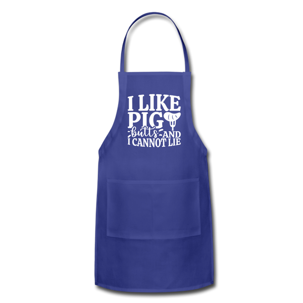 I Like Pig Butts And I Cannot Lie Adjustable Apron - royal blue