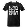 I Only Smoke the Good Stuff BBQ Men's Premium T-Shirt - charcoal gray