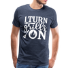 I Turn Grills On Funny BBQ Grilling Men's Premium T-Shirt - heather blue