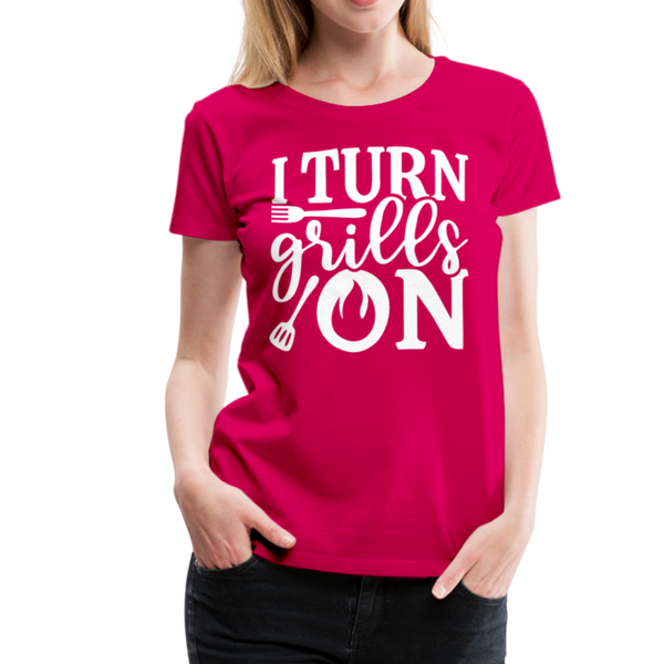 I Turn Grills On Funny BBQ Grilling Women’s Premium T-Shirt - dark pink