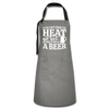 If You can't Stand the Heat go get me a Beer BBQ Artisan Apron