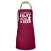 If You can't Stand the Heat go get me a Beer BBQ Artisan Apron