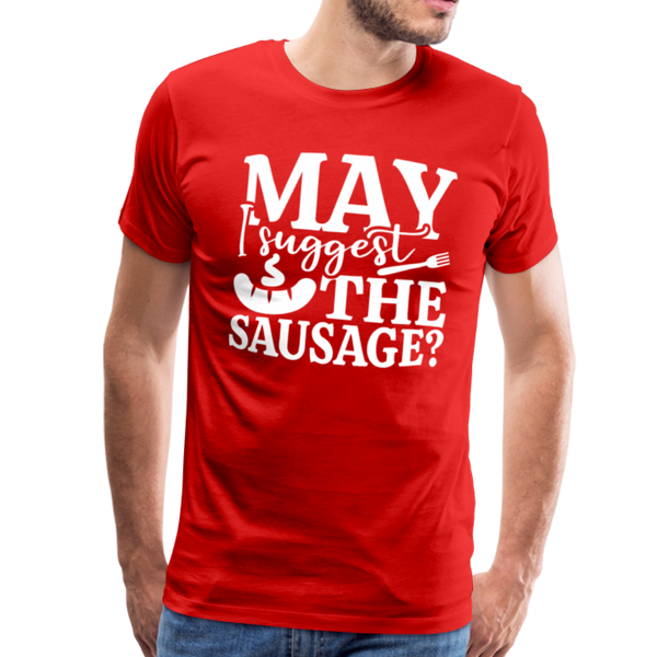 May I Suggest the Sausage Funny BBQ Men's Premium T-Shirt - red