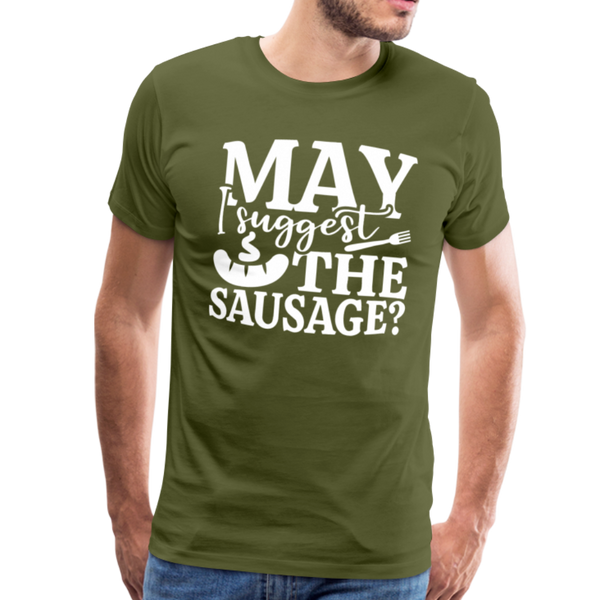 May I Suggest the Sausage Funny BBQ Men's Premium T-Shirt - olive green