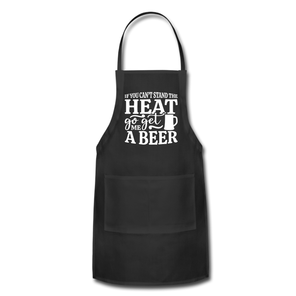 If You can't Stand the Heat go get me a Beer BBQ Adjustable Apron - black