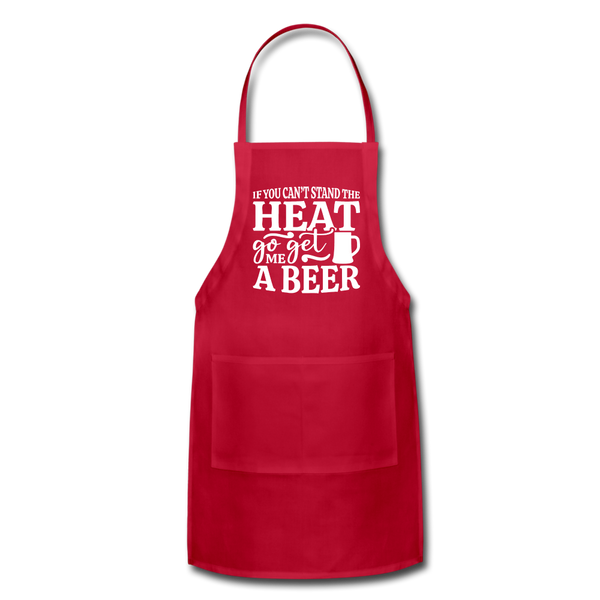 If You can't Stand the Heat go get me a Beer BBQ Adjustable Apron - red