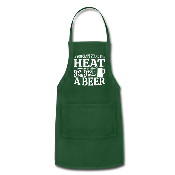 If You can't Stand the Heat go get me a Beer BBQ Adjustable Apron - forest green