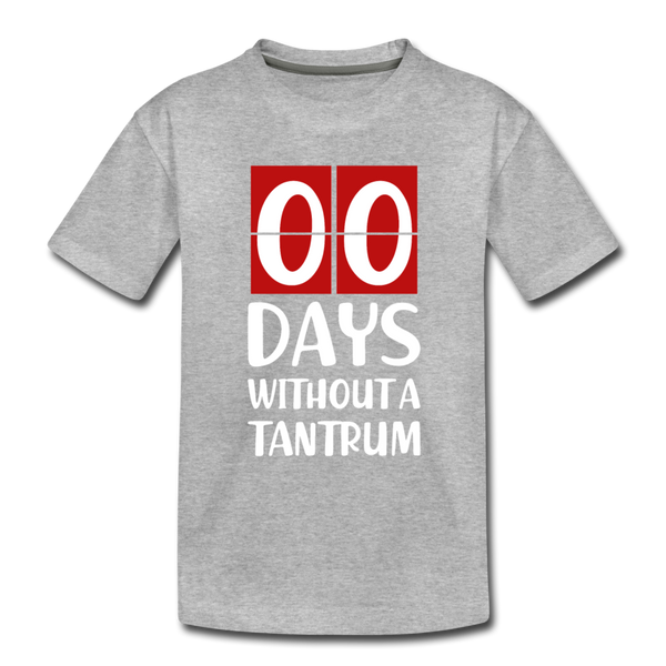 Zero Days Without a Tantrum Kids' Premium T-Shirt - heather gray