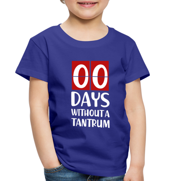 Zero Days Without a Tantrum Toddler Premium T-Shirt - royal blue