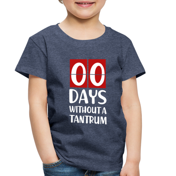 Zero Days Without a Tantrum Toddler Premium T-Shirt - heather blue