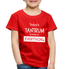 Todays Tantrum Sponsored by Everything Toddler Premium T-Shirt - red