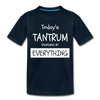 Todays Tantrum Sponsored by Everything Toddler Premium T-Shirt - deep navy