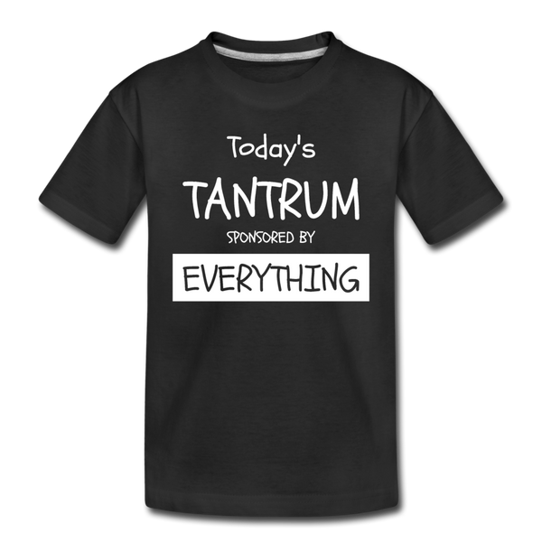 Todays Tantrum Sponsored by Everything Kids' Premium T-Shirt - black
