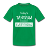 Todays Tantrum Sponsored by Everything Kids' Premium T-Shirt - kelly green