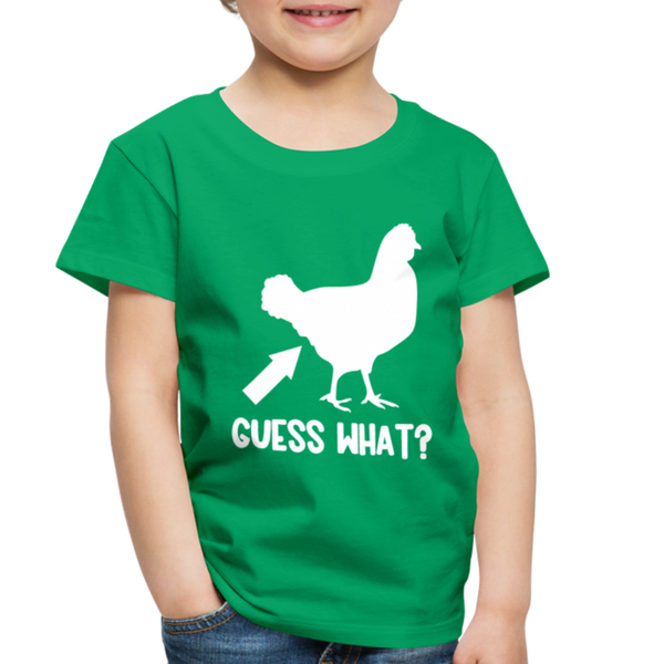 Guess What Chicken Butt Toddler Premium T-Shirt - kelly green