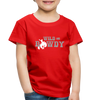Wild and Rowdy Cowboy Toddler Premium T-Shirt - red
