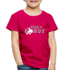 Wild and Rowdy Cowboy Toddler Premium T-Shirt - dark pink